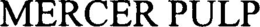 MERCER PULP trademark