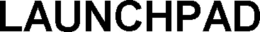 LAUNCHPAD trademark