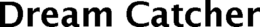 DREAM CATCHER trademark