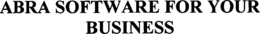 ABRA SOFTWARE FOR YOUR BUSINESS trademark