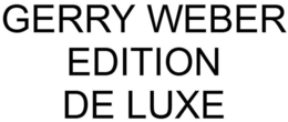 GERRY WEBER EDITION DE LUXE trademark