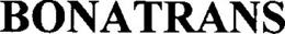 BONATRANS trademark
