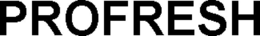 PROFRESH trademark