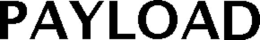 PAYLOAD trademark