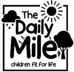 THE DAILY MILE CHILDREN FIT FOR LIFE trademark