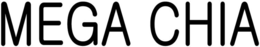 MEGA CHIA trademark