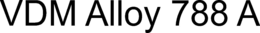 VDM ALLOY 788 A trademark