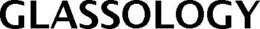 GLASSOLOGY trademark