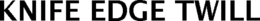 KNIFE EDGE TWILL trademark