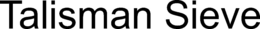 TALISMAN SIEVE trademark