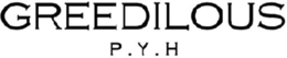 GREEDILOUS P.Y.H trademark