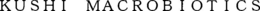 KUSHI MACROBIOTICS trademark