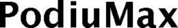 PODIUMAX trademark