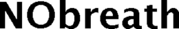 NOBREATH trademark