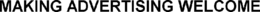 MAKING ADVERTISING WELCOME trademark