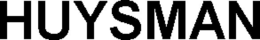HUYSMAN trademark