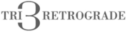 TRI 3 RETROGRADE trademark
