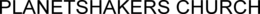 PLANETSHAKERS CHURCH trademark