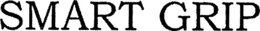 SMART GRIP trademark