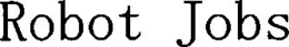 ROBOT JOBS trademark