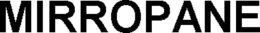 MIRROPANE trademark