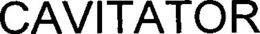 CAVITATOR trademark