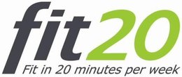 FIT20 FIT IN 20 MINUTES PER WEEK trademark