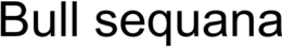 BULL SEQUANA trademark