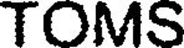 TOMS trademark
