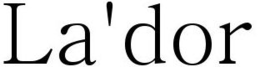 LA'DOR trademark