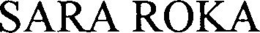 SARA ROKA trademark