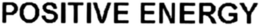 POSITIVE ENERGY trademark