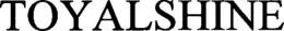 TOYALSHINE trademark