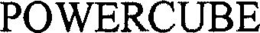 POWERCUBE trademark