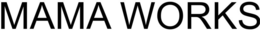 MAMA WORKS trademark