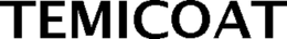 TEMICOAT trademark