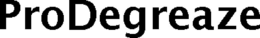 PRODEGREAZE trademark