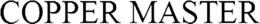 COPPER MASTER trademark