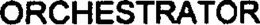 ORCHESTRATOR trademark