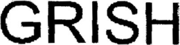 GRISH trademark