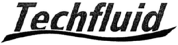 TECHFLUID trademark