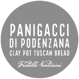 PANIGACCI DI PODENZANA CLAY POT TUSCAN BREAD FRATELLI VENTURINI trademark