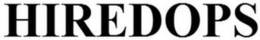 HIREDOPS trademark
