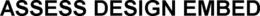 ASSESS DESIGN EMBED trademark