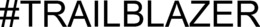 #TRAILBLAZER trademark