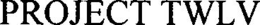 PROJECT TWLV trademark