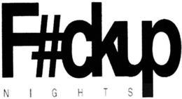F#CKUP NIGHTS trademark