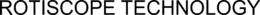 ROTISCOPE TECHNOLOGY trademark