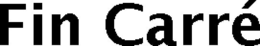 FIN CARRÉ trademark