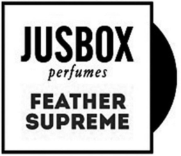 JUSBOX PERFUMES FEATHER SUPREME trademark